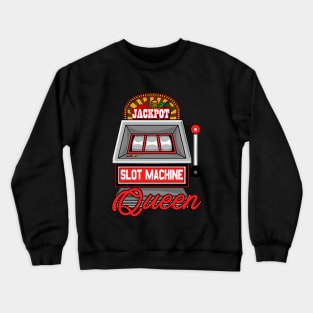 Lucky Casino Slot Machine Queen  JACKPOT 2024! Crewneck Sweatshirt